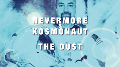 Nevermore & Kosmonaut + the dust