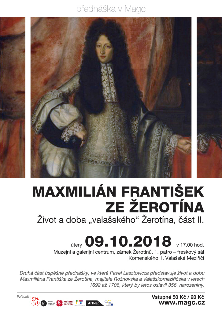 Maxmilián František ze Žerotína – život a doba „valašského“ Žerotína, část II.