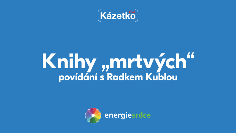 Povídání s Radkem Kublou o Knihách „mrtvých"