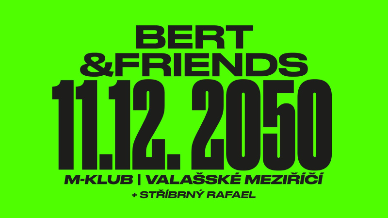 PŘESOUVÁME –  Bert & Friends: 2050 TOUR // ValMez // + Stříbrný Rafael