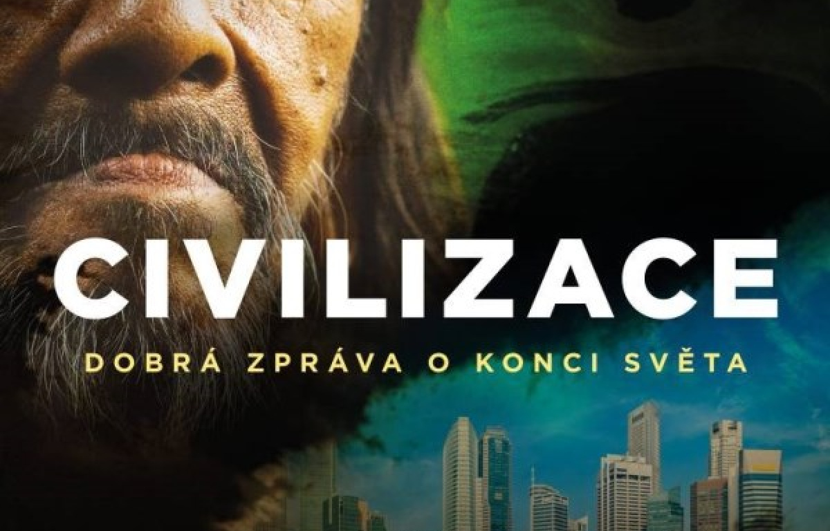 Civilizace – Dobrá zpráva o konci světa